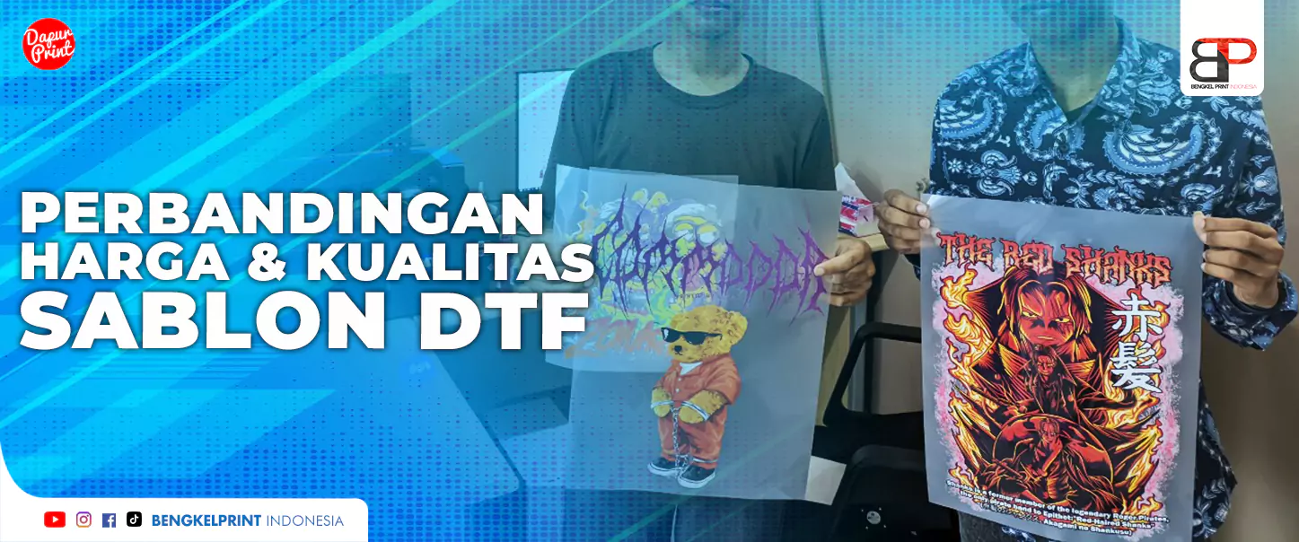 Perbandingan Harga dan Kualitas Sablon DTF